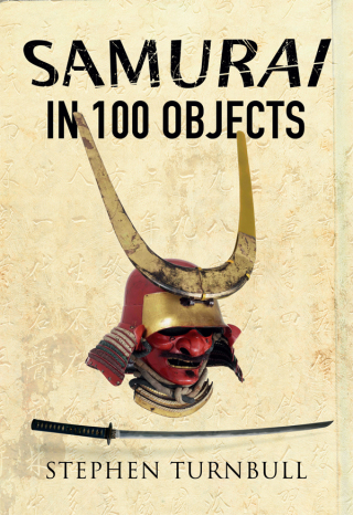 Samurai in 100 Objects