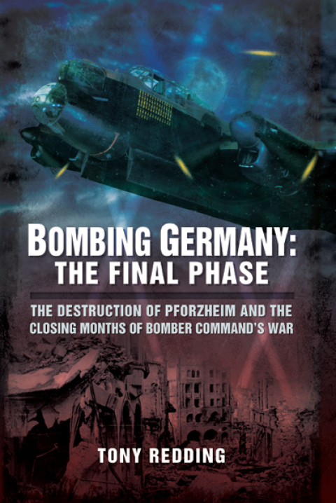 Cover image for book Bombing Germany: The Final Phase