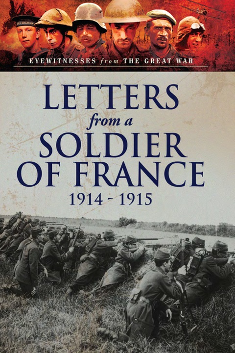 Cover image for book Letters from a Soldier of France 1914-1915: Wartime Letters from France