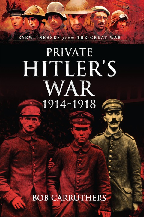 Cover image for book Private Hitler's War, 1914–1918