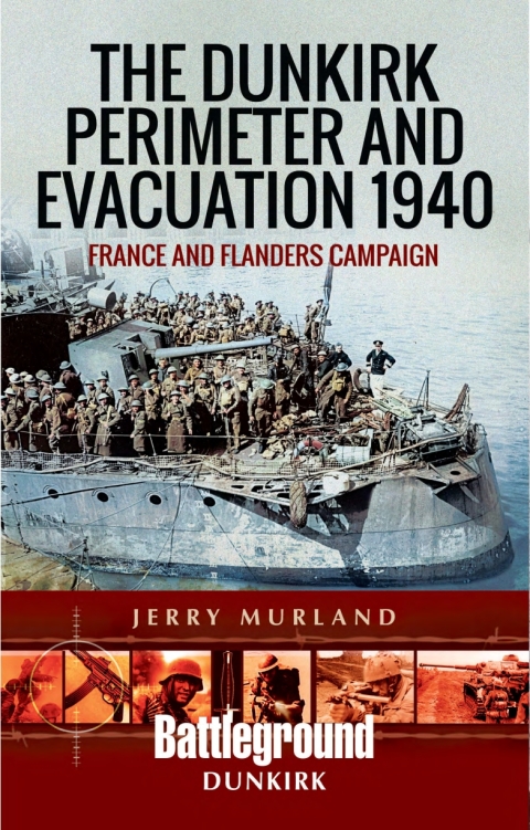 Cover image for book The Dunkirk Perimeter and Evacuation 1940