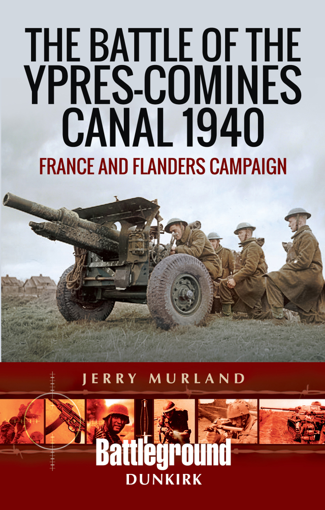 The Battle of the Ypres-Comines Canal 1940