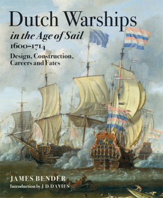 Dutch Warships in the Age of Sail, 1600–1714