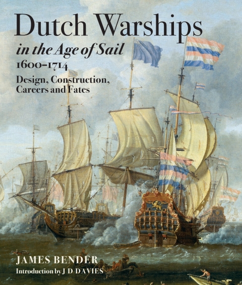 Cover image for book Dutch Warships in the Age of Sail 1600-1714: Design, Construction, Careers