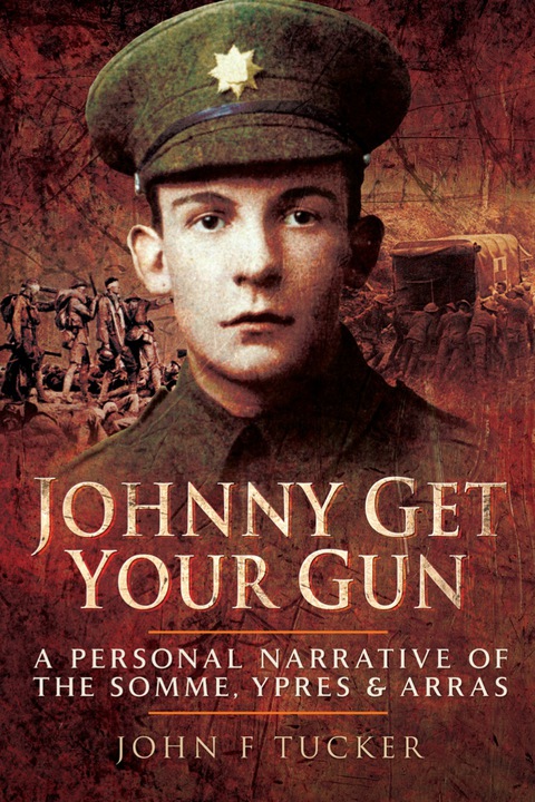 Cover image for book Johnny Get Your Gun: A personal narrative of the Somme, Ypres and Arras