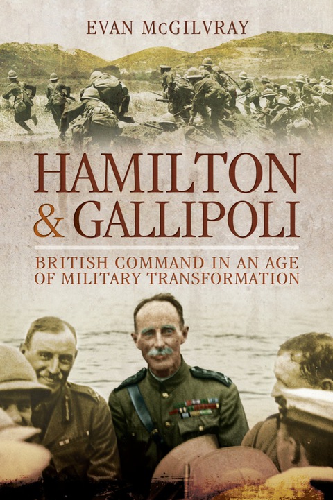 Cover image for book Hamilton and Gallipoli: British Command in the Age of Military Transformation