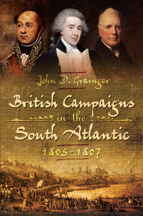 Cover image for book British Campaigns in the South Atlantic 1805-1807