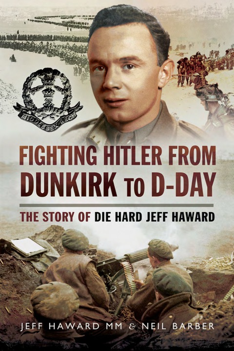 Cover image for book Fighting Hitler from Dunkirk to D-Day: The Story of Die Hard Jeff Haward