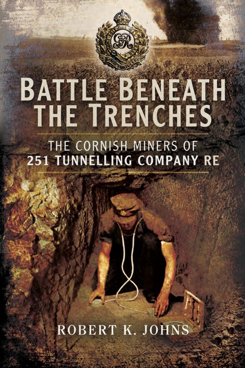 Cover image for book Battle Beneath the Trenches: The Cornish Miners of 251 Tunnelling Company RE