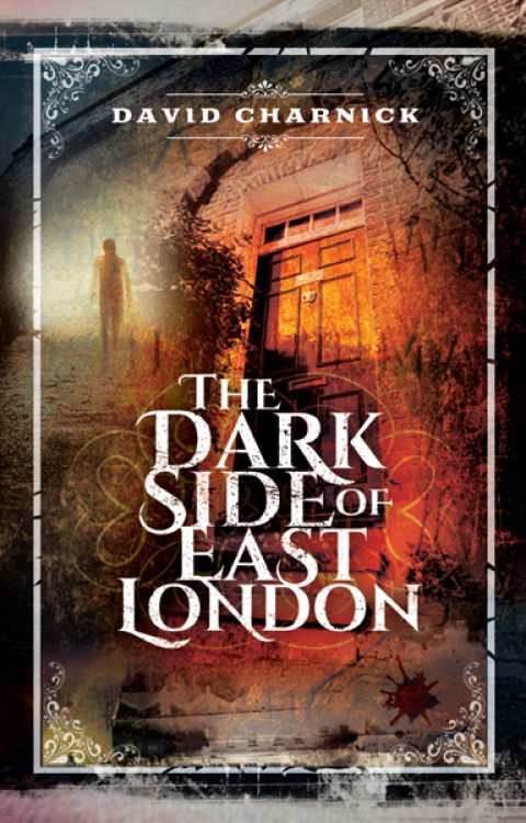 Cover image for book The Dark Side of East London