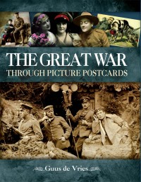 Cover image: The Great War Through Picture Postcards 9781473856684