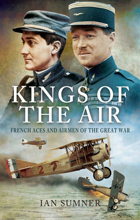 Cover image for book Kings of the Air: French Aces and Airmen of the Great War