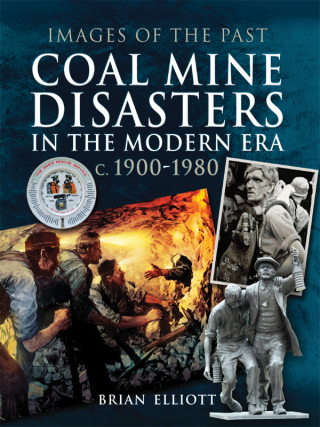 Coal Mine Disasters in the Modern Era c. 1900–1980