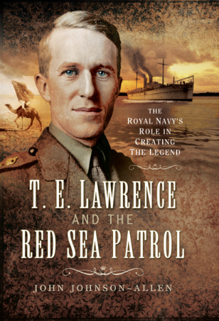 T.E. Lawrence and the Red Sea Patrol