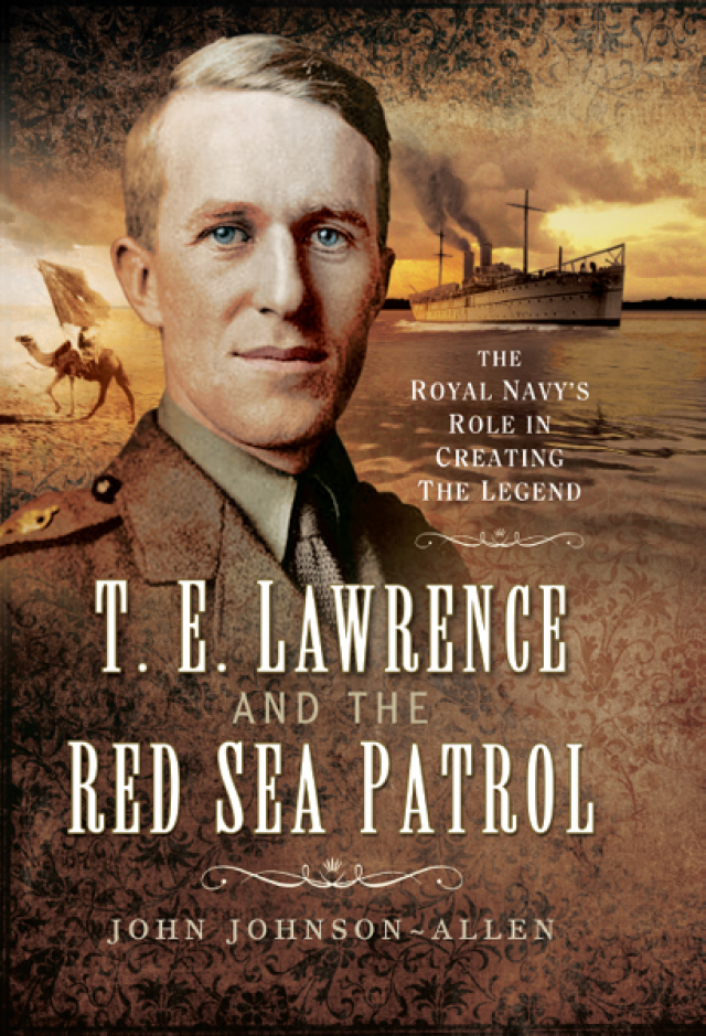 T.E. Lawrence and the Red Sea Patrol