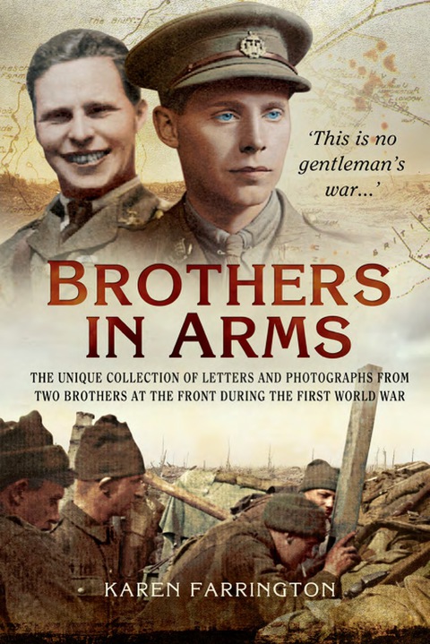 Cover image for book Brothers In Arms: The Unique Collection of Letters and Photographs of Two Brothers from the Front