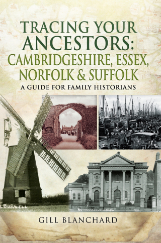 Tracing Your Ancestors: Cambridgeshire, Essex, Norfolk & Suffolk