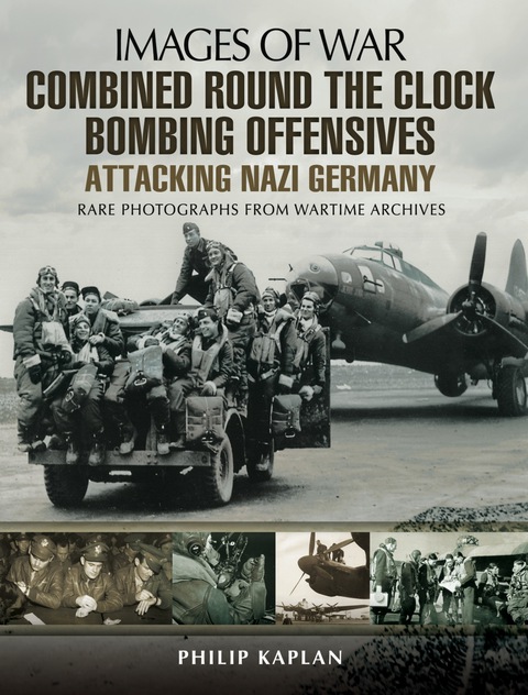 Cover image for book Combined Round the Clock Bombing Offensive: Attacking Nazi Germany: Rare Photographs from Wartime Archives