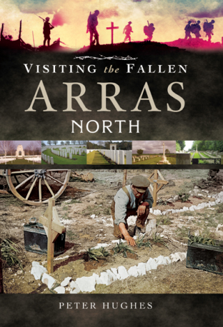 Visiting the Fallen: Arras North