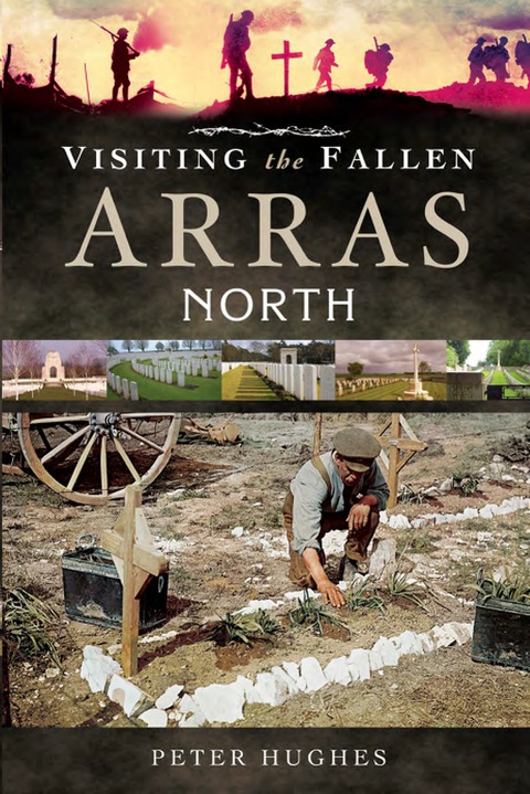 Cover image for book Visiting the Fallen: Arras North