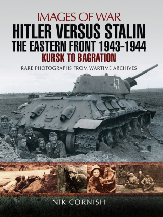 Hitler Versus Stalin: The Eastern Front, 1943–1944