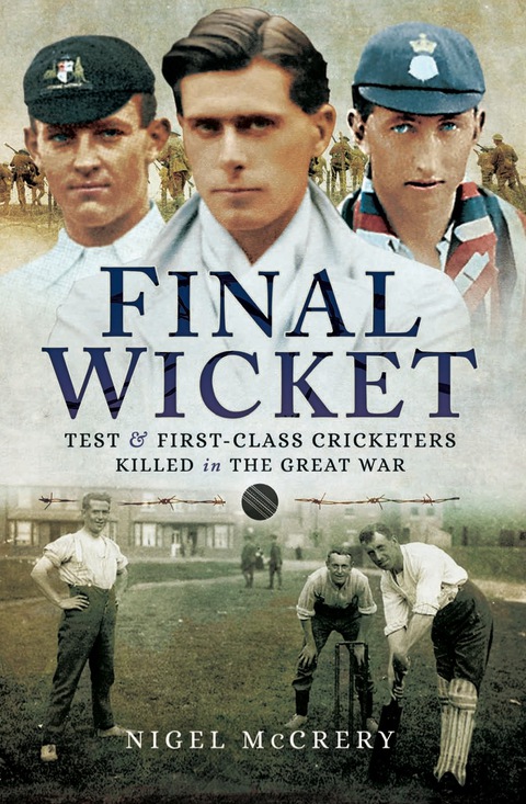 Cover image for book Final Wicket: Test and First Class Cricketers Killed in the Great War