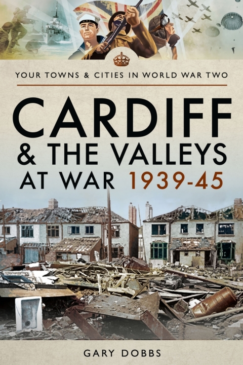 Cover image for book Cardiff and the Valleys at War, 1939–45