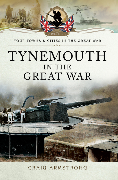 Cover image for book Tynemouth in the Great War