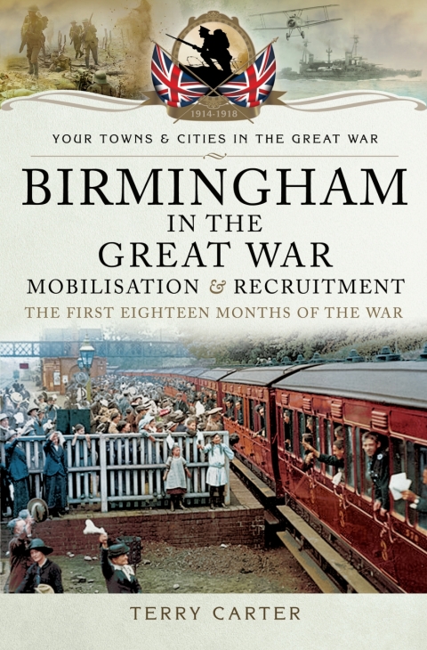 Cover image for book Birmingham in the Great War: Mobilisation and Recruitment