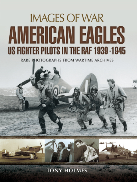 American Eagles: US Fighter Pilots in the RAF 1939â1945 