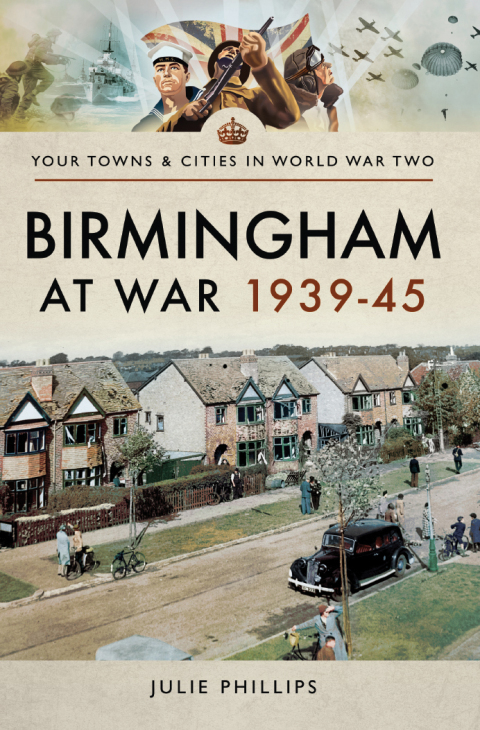 Birmingham at War, 1939â45 