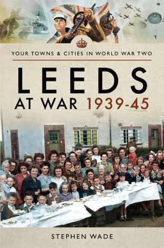 Leeds at War, 1939–45