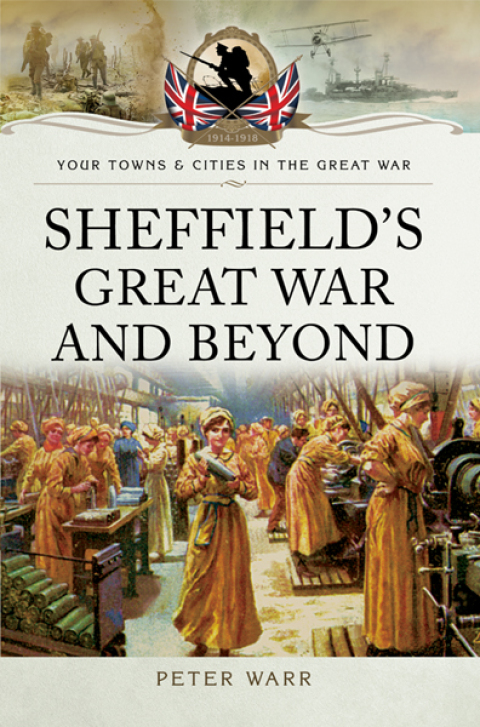 Sheffield's Great War and Beyond, 1916â1918 