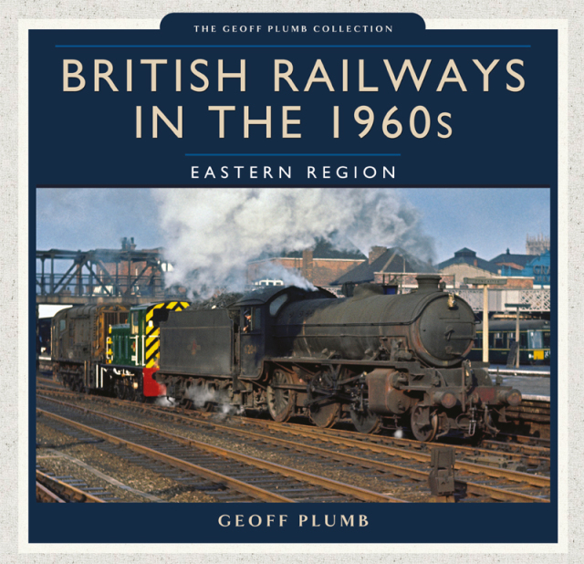 British Railways in the 1960s: Eastern Region