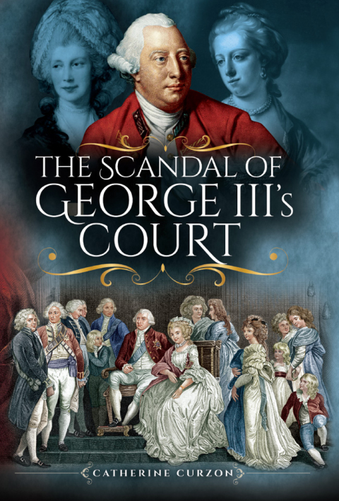 Cover image for book The Scandal of George III's Court