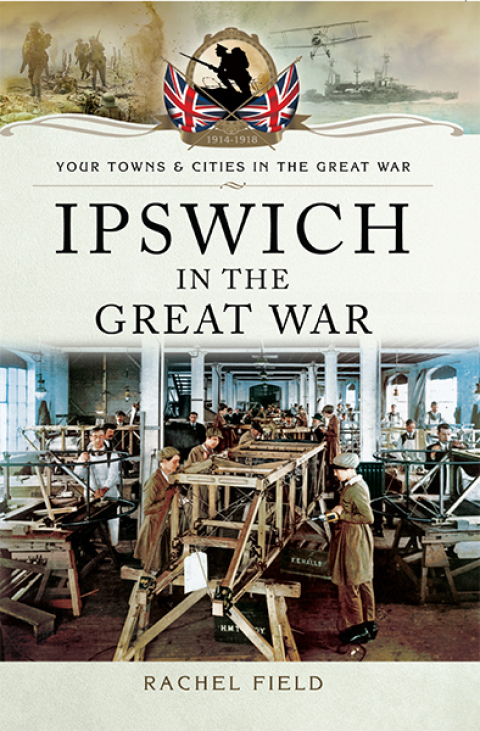 Cover image for book Ipswich in the Great War
