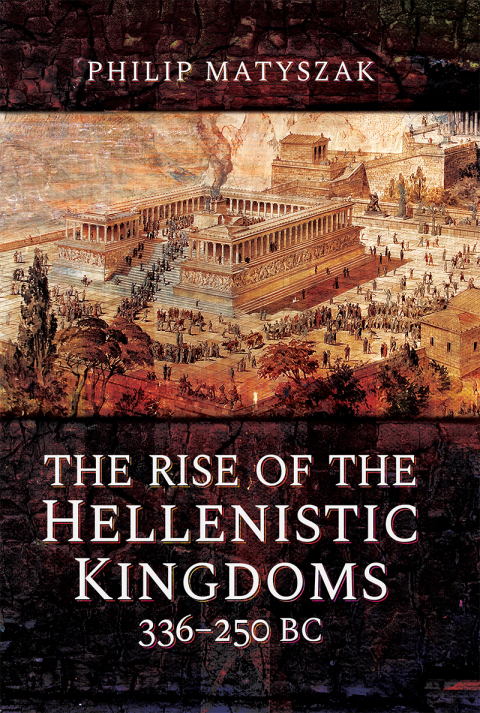 Cover image for book The Rise of the Hellenistic Kingdoms, 336–250 BC