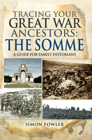Tracing your Great War Ancestors: The Somme
