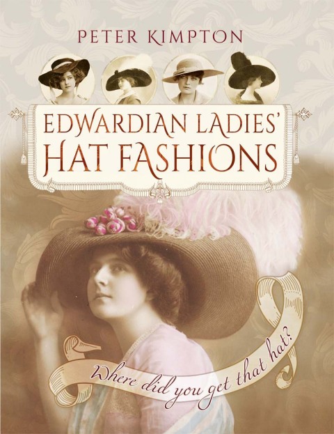 Cover image for book Edwardian Ladies' Hat Fashions