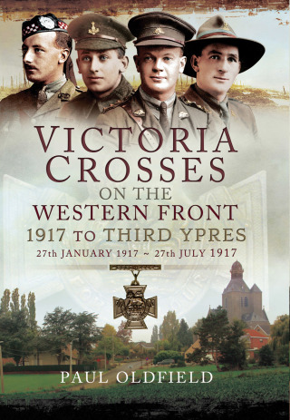 Victoria Crosses on the Western Front, 31st July 1917–6th November 1917, Second Edition