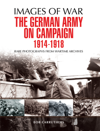 The German Army on Campaign, 1914–1918