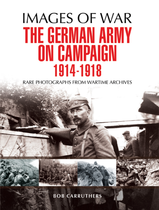 The German Army on Campaign, 1914–1918