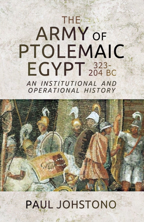 Cover image for book The Army of Ptolemaic Egypt 323–204 BC