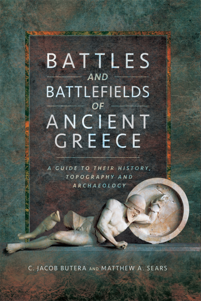 Battles and Battlefields of Ancient Greece
