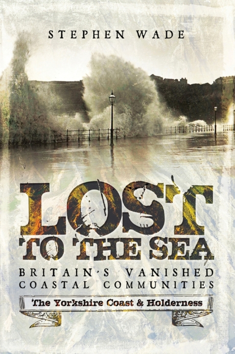 Cover image for book Lost to the Sea, Britain's Vanished Coastal Communities