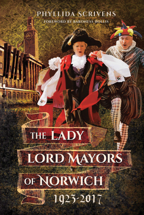 Cover image for book The Lady Lord Mayors of Norwich, 1923–2017