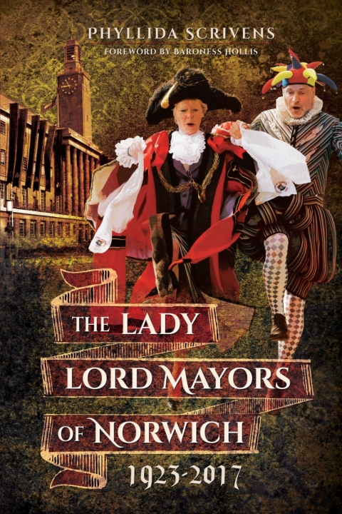 Cover image for book The Lady Lord Mayors of Norwich, 1923–2017