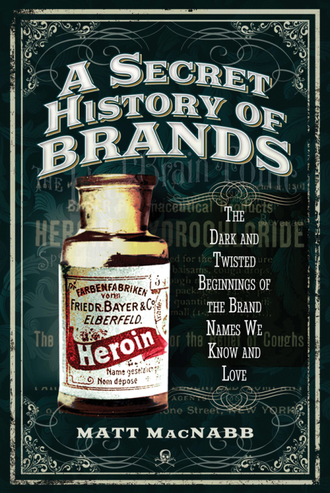 Cover image for book A Secret History of Brands