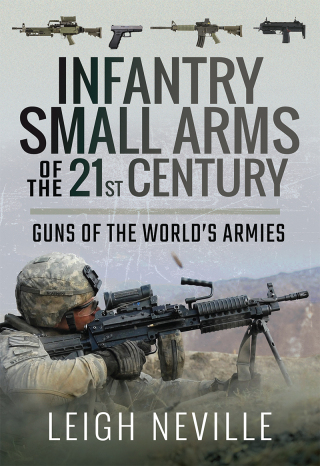 Infantry Small Arms of the 21st Century