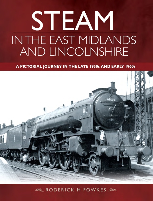 Steam in the East Midlands and Lincolnshire
